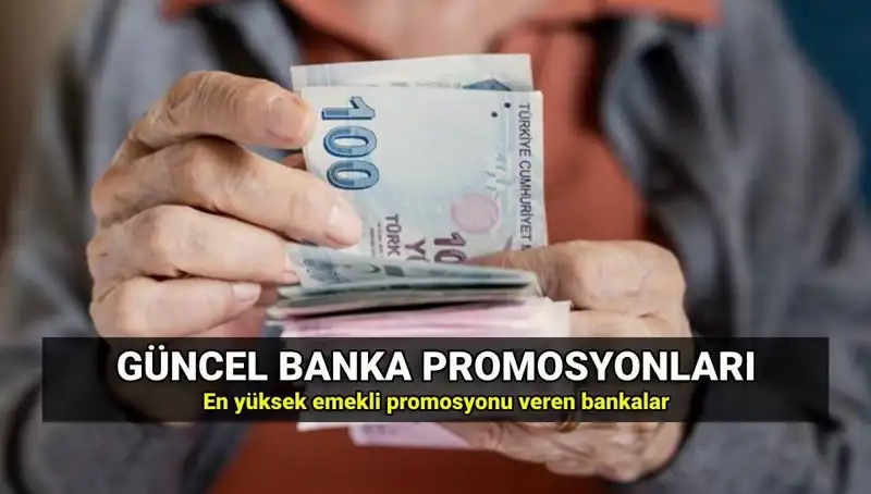 2025'te Emekliler İçin En Yüksek Promosyonu Sunan Bankalar Hangileri?