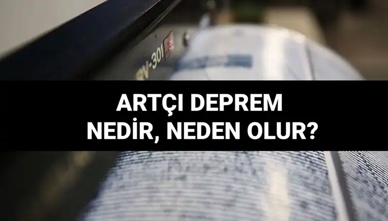 Artçı depremler: Nedenleri, Süreleri ve Hayati Etkileri
