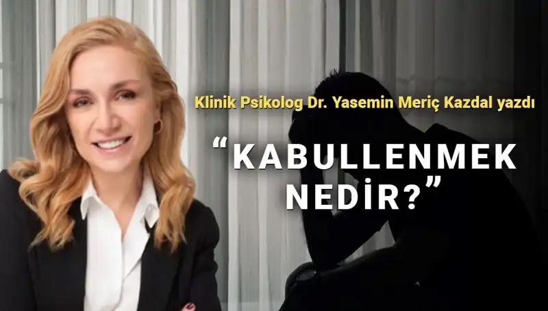 Kabullenme Nedir? Klinik Psikologdan Kabullenmenin Gücü Üzerine Önemli Açıklamalar
