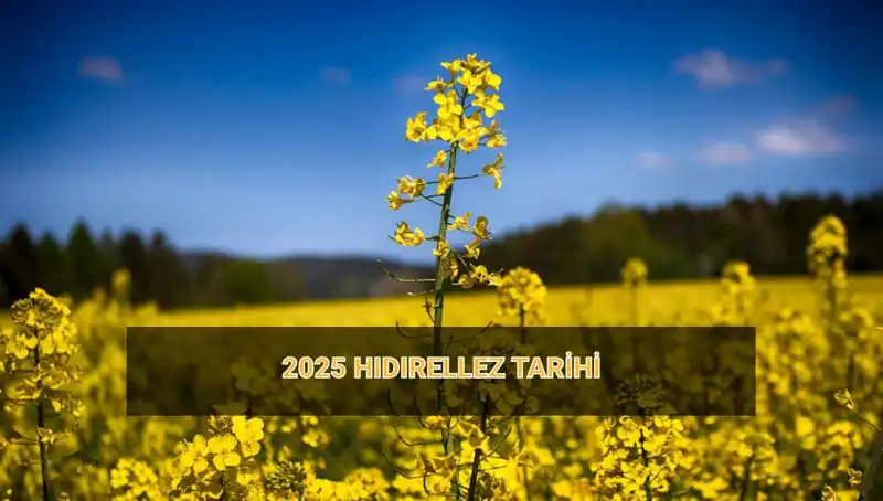 Hıdırellez 2025: Geleneksel Ritüeller ve Kutlama Tarihleri