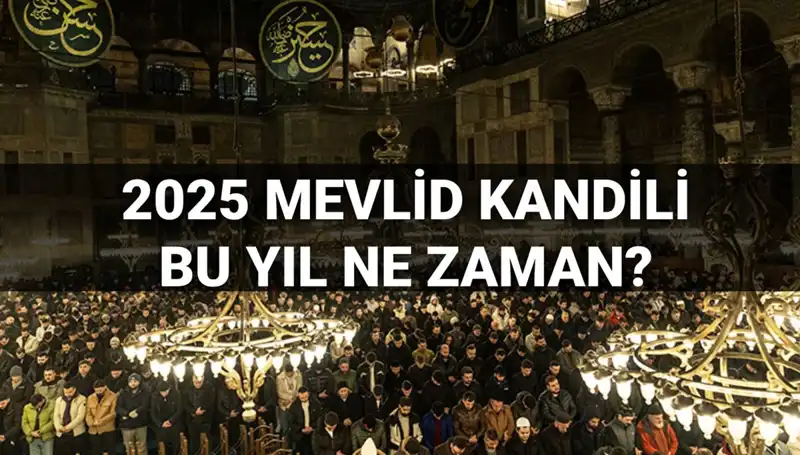 2025 Mevlid Kandili Ne Zaman? Yılın Son Kandili İçin Tüm Detaylar