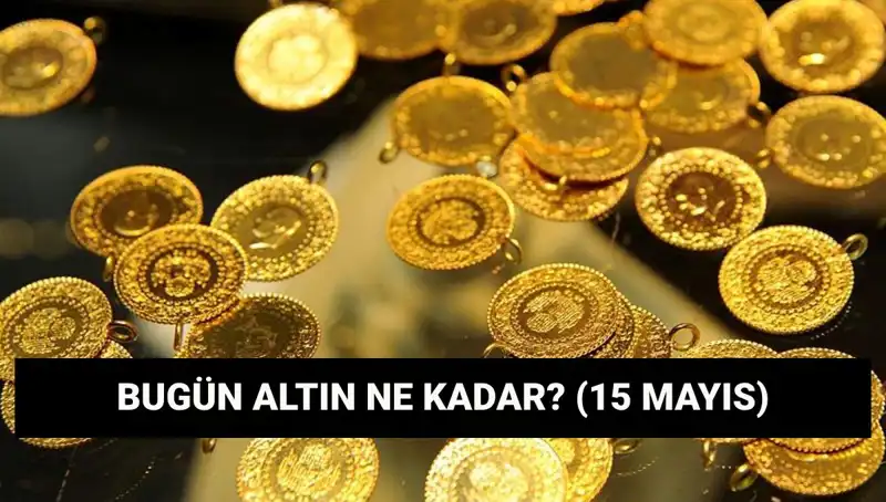 15 Mayıs 2023’te Altın Fiyatlarında Son Durum: Düşüş Mü, Yükseliş Mi?