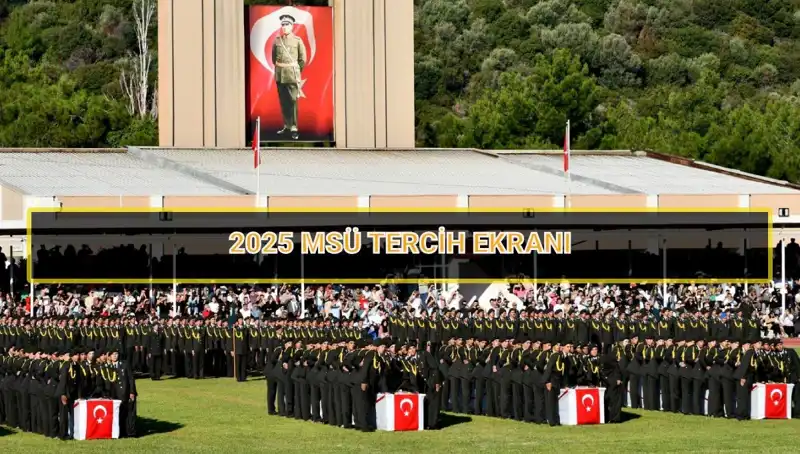2025 MSÜ Tercih Süresi İçin Geri Sayım Başladı! İşte Tüm Detaylar