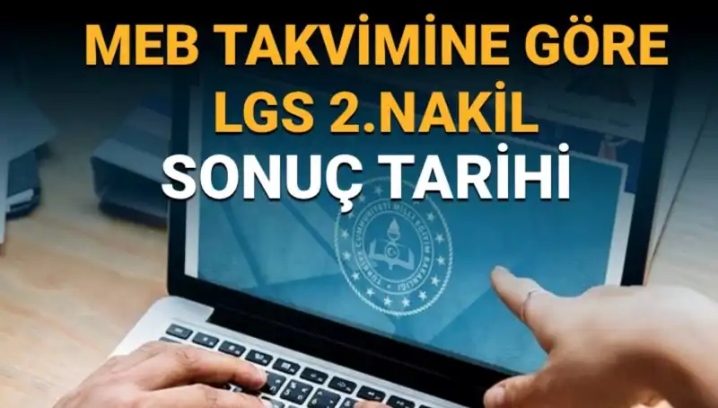 LGS 2023 İkinci Nakil Sonuçları Ne Zaman Açıklanıyor? İşte Tarihler!