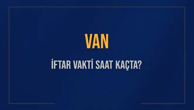 Van'da İftar Saati: Farklı Geleneğiyle Dikkat Çekiyor
