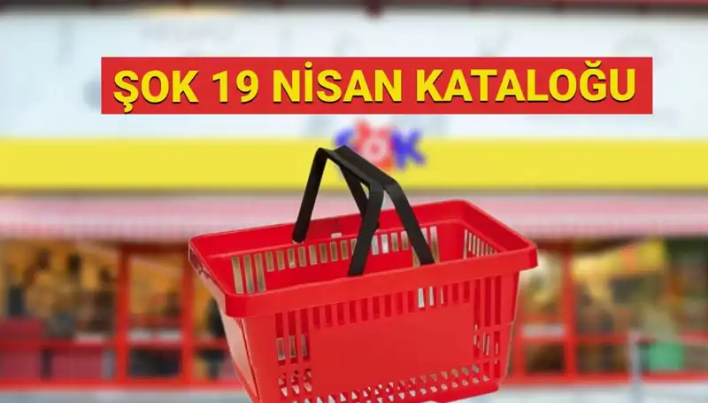 19 Nisan'da ŞOK'ta Neler Var? İnanılmaz Fırsatlar Sizi Bekliyor!