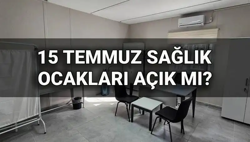 15 Temmuz'da Aile Sağlığı Merkezleri Açık Mı? Randevu Alma Süreci Nasıl?