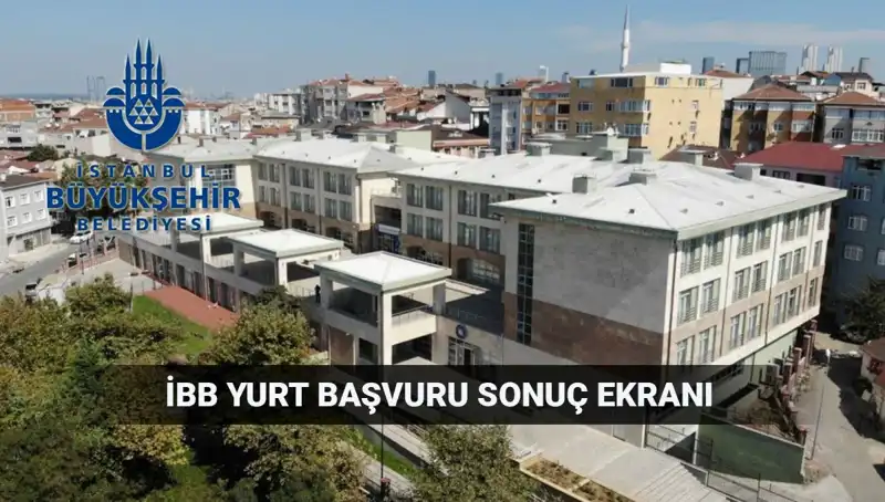 İBB Yükseköğrenim Yurt Sonuçları Açıklandı! Sonuç Sorgulama Nasıl Yapılır?