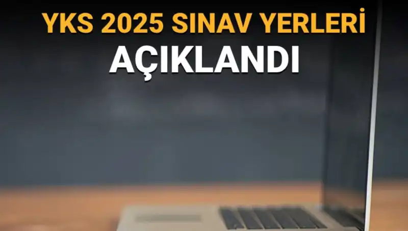 YKS 2025 Sınav Yerleri Açıklandı: Geleceğinizi Şekillendirecek Adım!