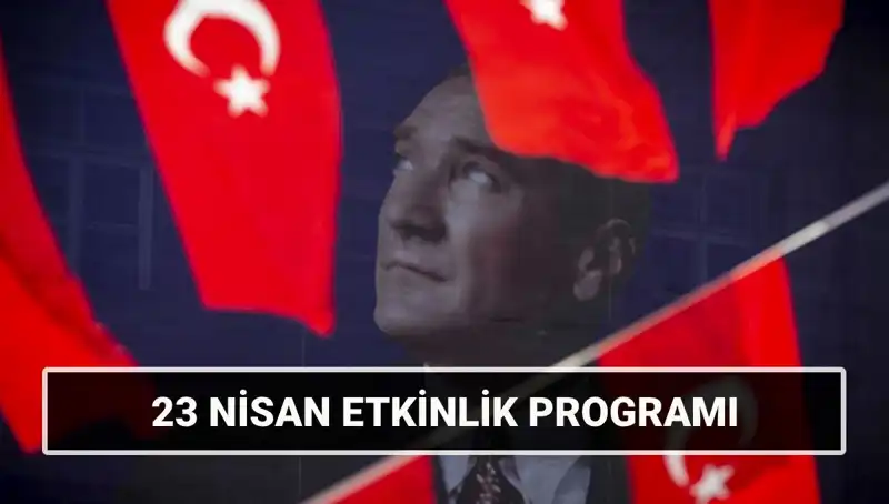 2025 23 Nisan Ulusal Egemenlik ve Çocuk Bayramı Etkinlikleri: Şehir Şehir Programlar